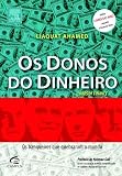 Donos do Dinheiro: Os Banqueiros Que Quebraram O M (Em Portugues do Brasil)