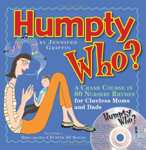 Humpty Who?: A Crash Course in 80 Nursery Rhymes (Book & CD)