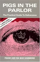 Pigs in the Parlor: A Practical Guide to Deliverance