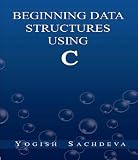 Beginning Data Structures Using C