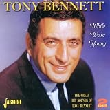 While Were Young - The Great Hit Sounds Of Tony Bennett
