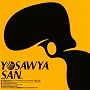 Yosawya San