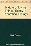 The nature of living things : an essay in theoretical biology