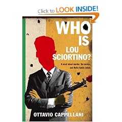 Who Is Lou Sciortino?: A Novel about Murder, the Movies, and Mafia Family Values