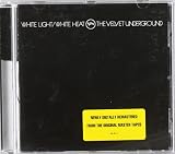 White Light / White Heat [Remaster]