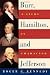 Burr, Hamilton, and Jefferson: A Study in Character 