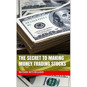 The Secret to Making Money Trading Stocks