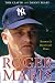 Roger Maris: Baseball`s Reluctant Hero