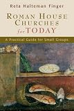 Roman House Churches for Today: A Practical Guide for Small Groups