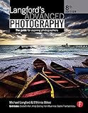 Langford's advanced photography : the guide for aspiring photographers