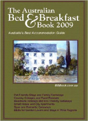The Australian Bed & Breakfast 2009: Australia's Best Accommodation Guide