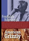 American Grizzly: Frederick Manfred (Institutional Use)
