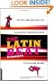The Latin Beat: The Rhythms and Roots of Latin Music, from Bossa Nova to Salsa and Beyond
