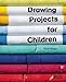 Drawing Projects for Children