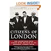 Citizens of London: The Americans Who Stood with Britain in Its Darkest, Finest Hour
