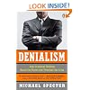 Denialism: How Irrational Thinking Harms the Planet and Threatens Our Lives