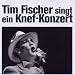 Tim Fischer �Tim Fischer Singt Ein Knef-Konzert�