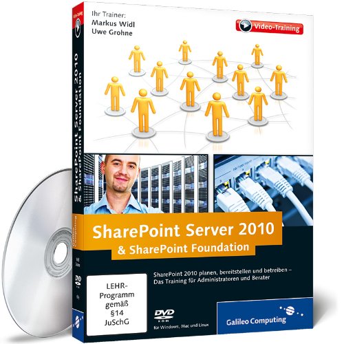 SharePoint Server 2010 & SharePoint Foundation 2010 – Das Training für Administratoren (PC+MAC+Linux)
