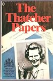 The Thatcher papers : an exposé of the secret face of the Conservative government