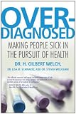 Overdiagnosed: Making People Sick in the Pursuit of Health