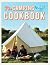 The Camping Cookbook: 95 Inspirational Recipes from Hearty Brunches to Campfire Suppers