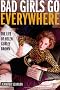Bad Girls Go Everywhere: The Life of Helen Gurley Brown