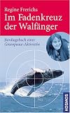 Im Fadenkreuz der Walf�nger: Bordtagebuch einer Greenpeace-Aktivistin