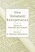 New Testament Interpretation: Essays on Principles and Methods