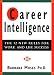Career Intelligence: The 12 New Rules for Work & Life Success