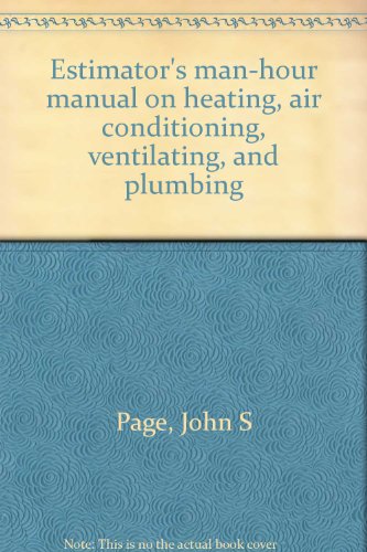 Estimator's man-hour manual on heating, air conditioning, ventilating, and plumbing