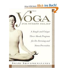 Yoga for Stress Relief: A Simple and Unique Three-Month Program for De-Stressing and Stress Prevention