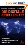 Die digitale Gesellschaft: Netzpolitik, B�rgerrechte und die Machtfrage