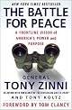 The Battle for Peace: A Frontline Vision of America's Power and Purpose by Tony Zinni