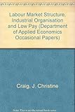 Labour market structure, industrial organisation and low pay