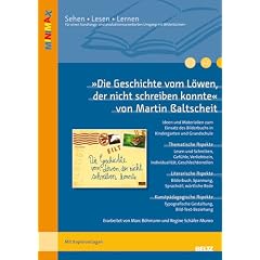�Die Geschichte vom L�wen, der nicht schreiben konnte� von Martin Baltscheit: Ideen und Materialien zum Einsatz des Bilderbuchs in Kindergarten und ... (Beltz Praxis / Lesen - Verstehen - Lernen)