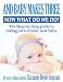 And Baby Makes Three; Now What Do We Do? The Step-by-Step Guide to Taking Care of Your New Baby