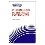 Introduction to the Space Environment (Orbit, a Foundation Series) book cover