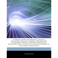 Chronic Lower Respiratory Diseases, including: Asthma, Chronic Obstructive Pulmonary... by Hephaestus Books
