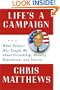 Life's a Campaign: What Politics Has Taught Me About Friendship, Rivalry, Reputation, and Success