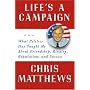 Life's a Campaign: What Politics Has Taught Me About Friendship, Rivalry, Reputation, and Success