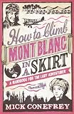 Produkt-Bild: How to Climb Mont Blanc in a Skirt