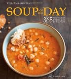 Soup of the Day (Williams-Sonoma): 365 Recipes for Every Day of the Year