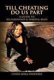 Till Cheating Do Us Part: A Guide to Relationship & Marital Bliss