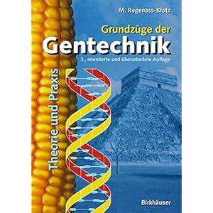 Grundzüge der Gentechnik: Theorie und Praxis