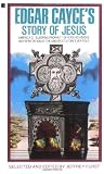 Edgar Cayce s Story of Jesus