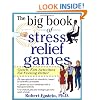 The Big Book of Stress Relief Games: Quick, Fun Activities for Feeling Better