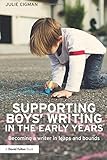 Supporting boys' writing in the early years : becoming a writer in leaps and bounds