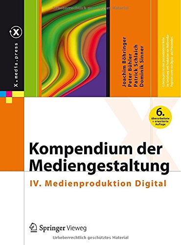 Kompendium der Mediengestaltung: IV. Medienproduktion Digital (X.media.press)の表紙