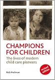 Champions for children : the lives of modern child care pioneers