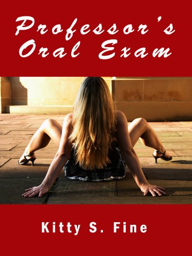 Professor's Oral Exam: College Sex - Teacher Sex Erotic Story (College Sex and Sorority Sluts Book 1)